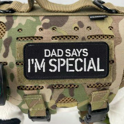 DAD SAYS IM SPECIAL Patch